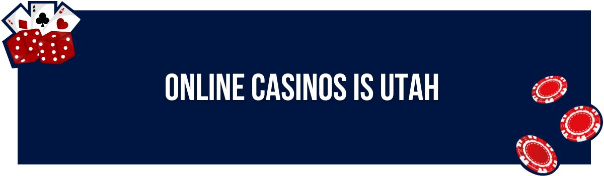 Online Casinos is Utah
